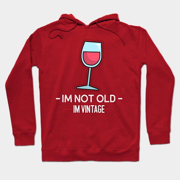 Im Not Old Im Vintage Hoodie by ROXYCITY